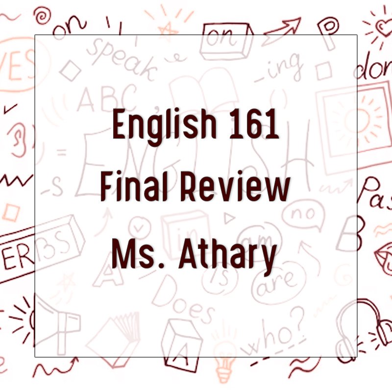 English 161 - Final Review