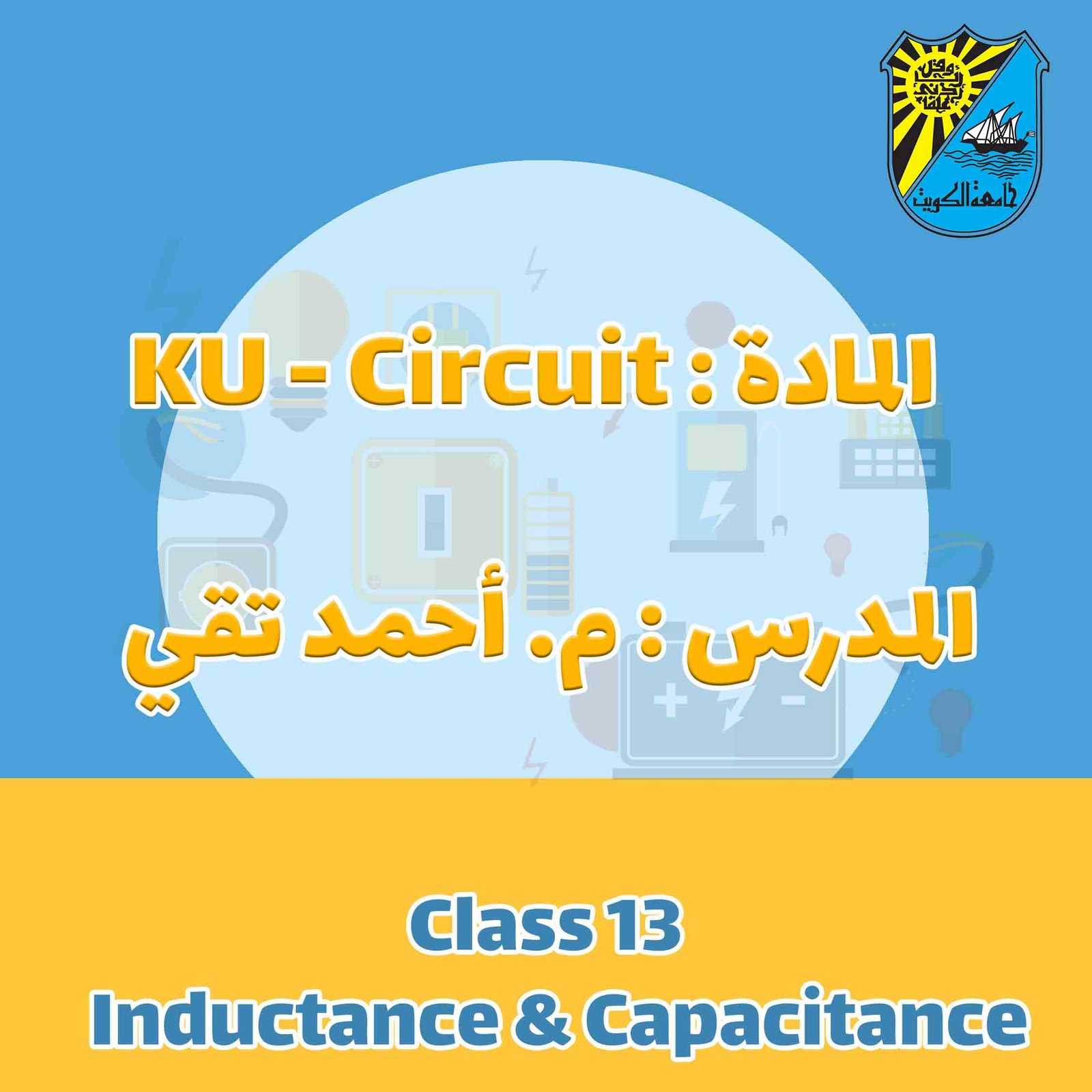 Ku- Circuit - Class 13 - Inductance & Capacitance